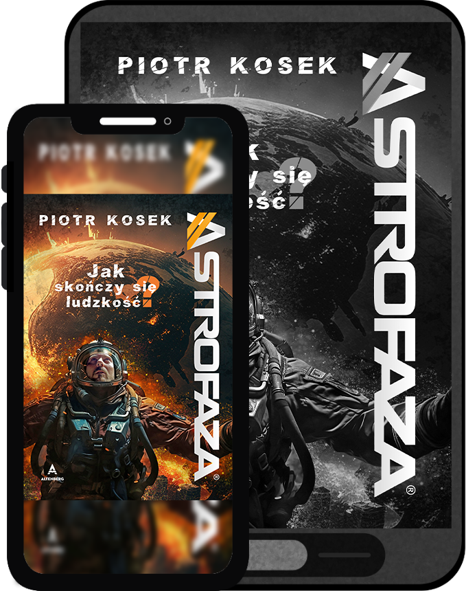 Astrofaza - jak skończy się ludzkość? - Piotr Kosek (ebook)